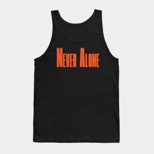 Never Alone Tank Top